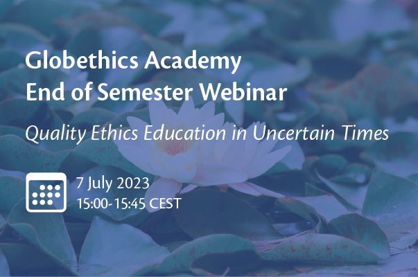 End of Semester Webinar: Quality Ethics Education in Uncertain Times

